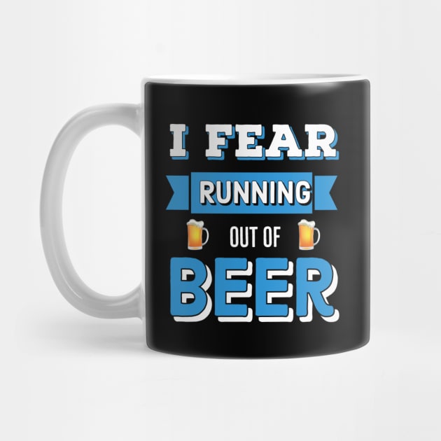 Beer | Drinking | I Fear Running Out Of Beer by DB Teez and More